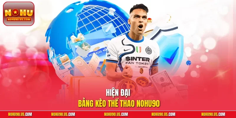 Hiện đại bảng kèo thể thao NOHU90