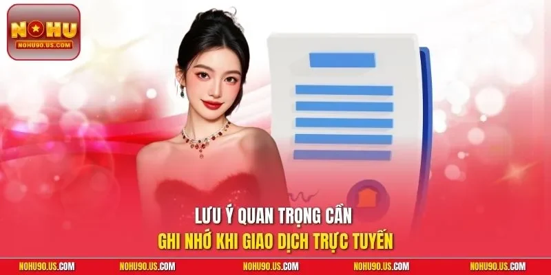 Lưu ý quan trọng cần ghi nhớ khi giao dịch trực tuyến