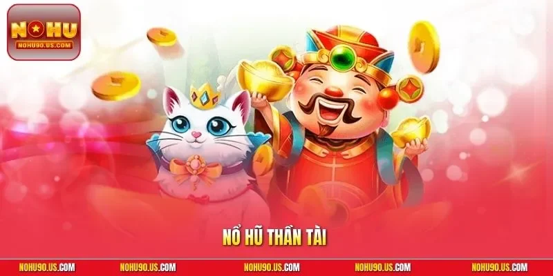 Nổ Hũ Thần Tài